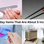 14 Everyday Items That Are About 5 Inches Long