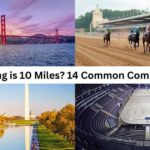 How Long is 10 Miles? 14 Common Comparisons