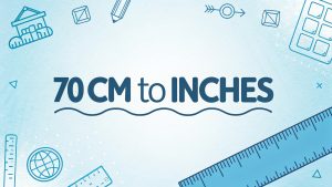 70cm to inches